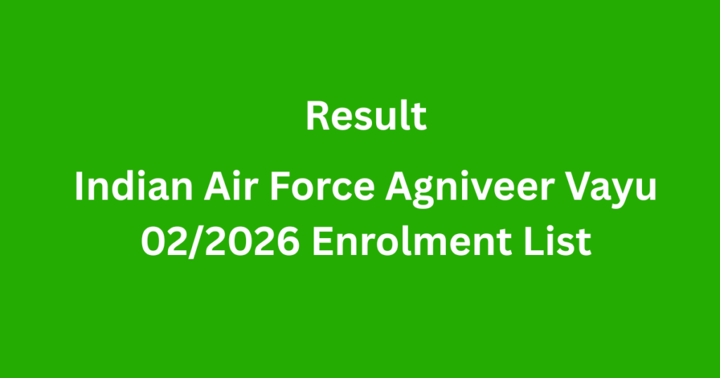 Indian Air Force Agniveer Vayu 02/2026 Enrolment List