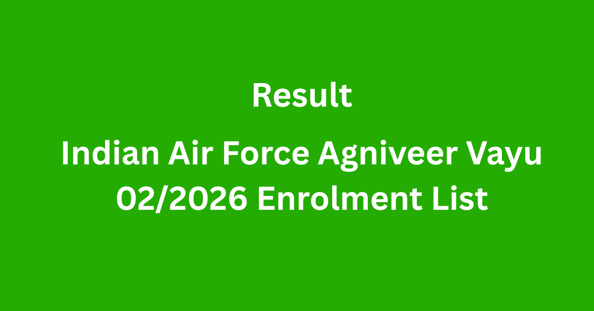 Indian Air Force Agniveer Vayu 02/2026 Enrolment List